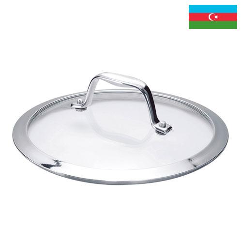 Крышка стеклянная из Азербайджана